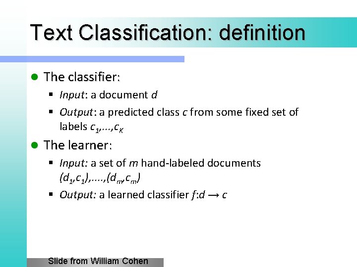 Text Classification: definition l The classifier: § Input: a document d § Output: a