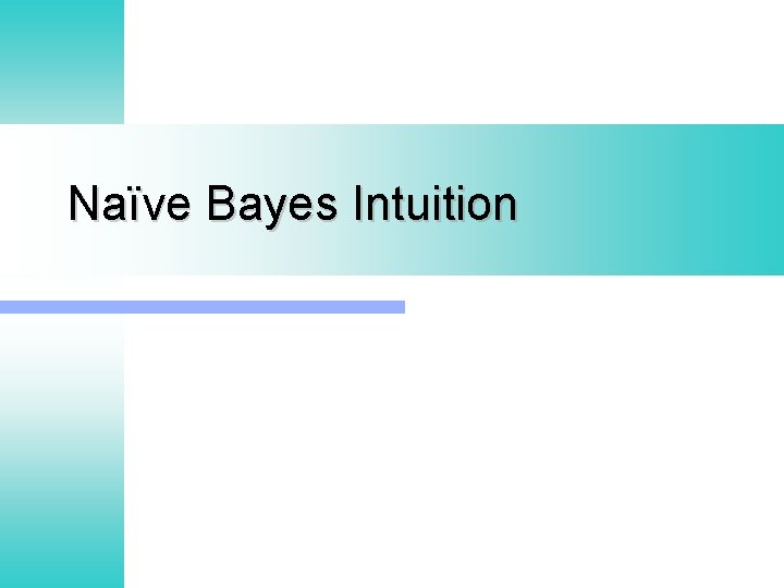 Naïve Bayes Intuition 