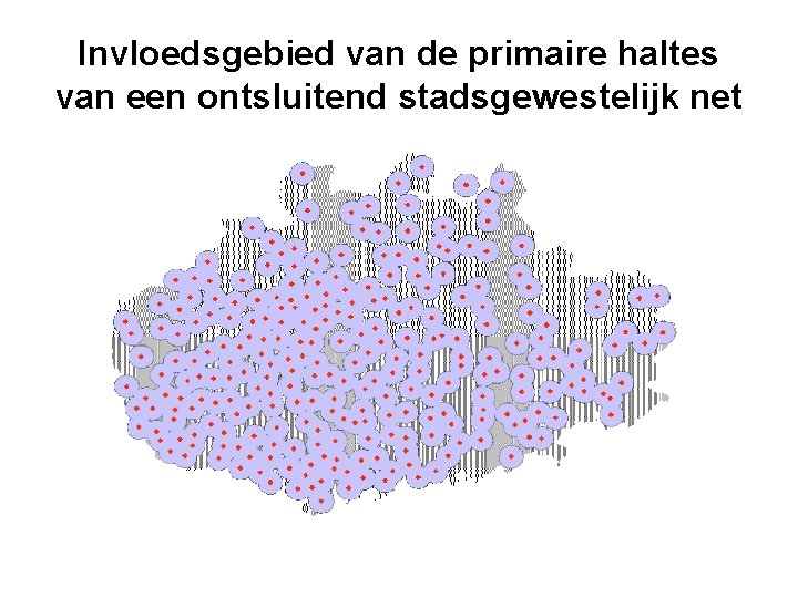 Invloedsgebied van de primaire haltes van een ontsluitend stadsgewestelijk net 