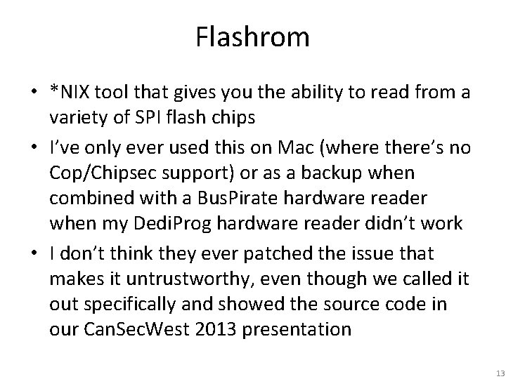 Flashrom • *NIX tool that gives you the ability to read from a variety