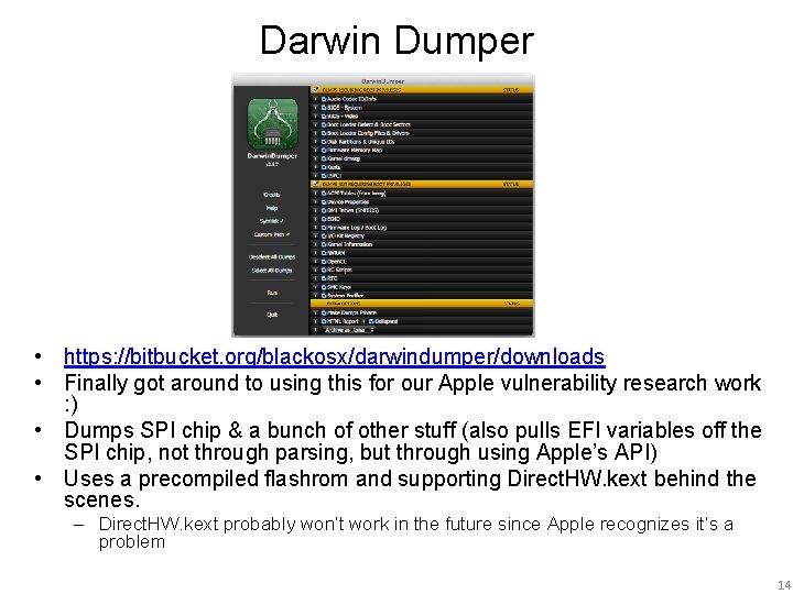 Darwin Dumper • https: //bitbucket. org/blackosx/darwindumper/downloads • Finally got around to using this for