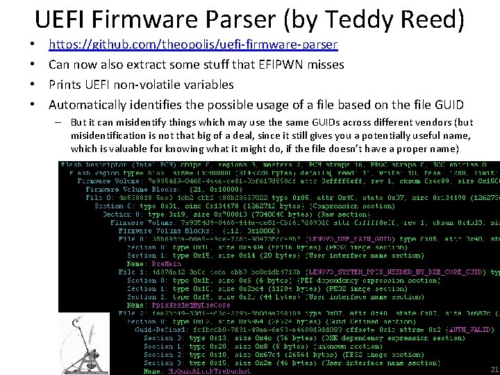 UEFI Firmware Parser (by Teddy Reed) • • https: //github. com/theopolis/uefi-firmware-parser Can now also