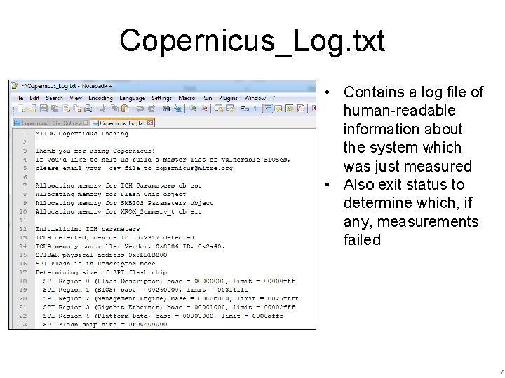 Copernicus_Log. txt • Contains a log file of human-readable information about the system which
