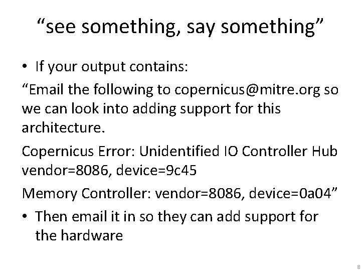 “see something, say something” • If your output contains: “Email the following to copernicus@mitre.