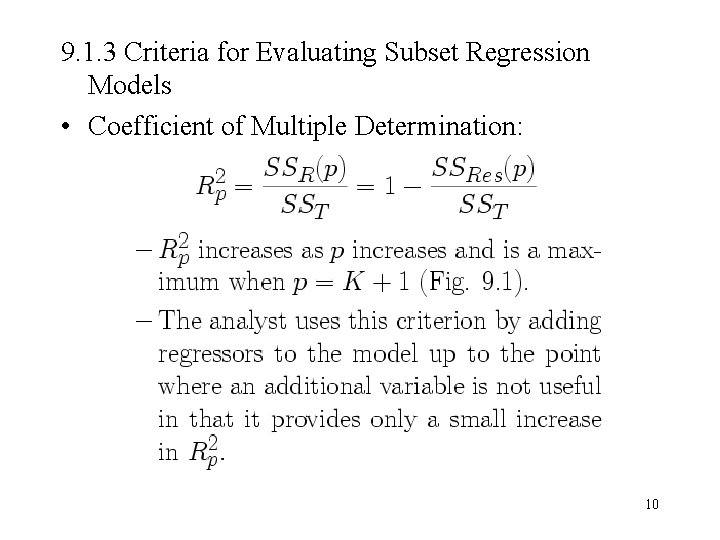 9. 1. 3 Criteria for Evaluating Subset Regression Models • Coefficient of Multiple Determination: