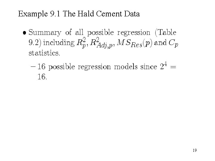 Example 9. 1 The Hald Cement Data 19 