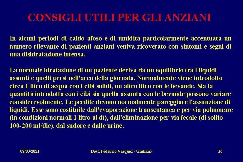 CONSIGLI UTILI PER GLI ANZIANI In alcuni periodi di caldo afoso e di umidità