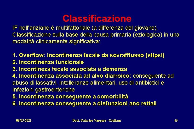 Classificazione IF nell’anziano è multifattoriale (a differenza del giovane). Classificazione sulla base della causa