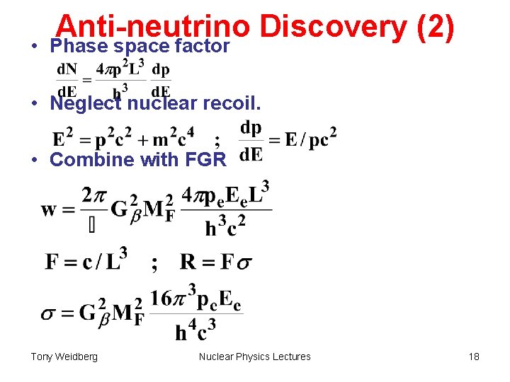  • Anti-neutrino Discovery (2) Phase space factor • Neglect nuclear recoil. • Combine