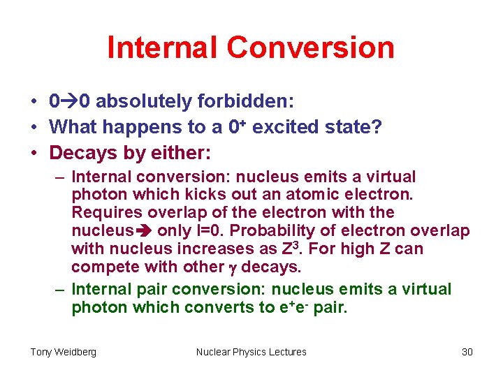 Internal Conversion • 0 0 absolutely forbidden: • What happens to a 0+ excited