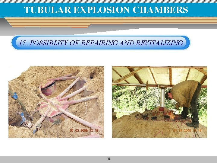 TUBULAR EXPLOSION CHAMBERS 17. POSSIBLITY OF REPAIRING AND REVITALIZING 18 