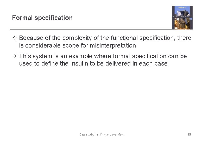 Formal specification ² Because of the complexity of the functional specification, there is considerable