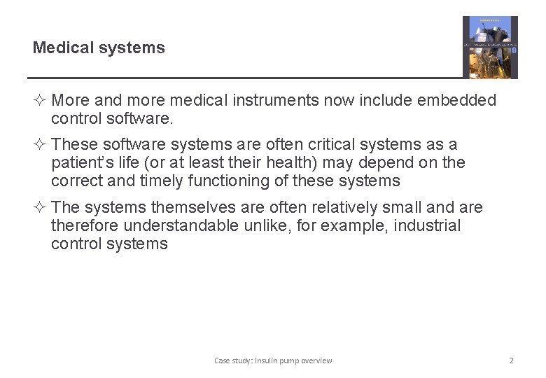 Medical systems ² More and more medical instruments now include embedded control software. ²
