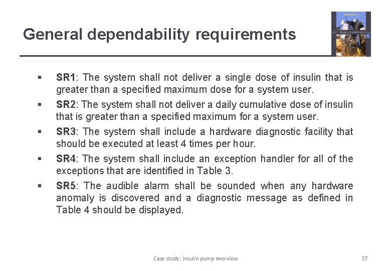 General dependability requirements § SR 1: The system shall not deliver a single dose