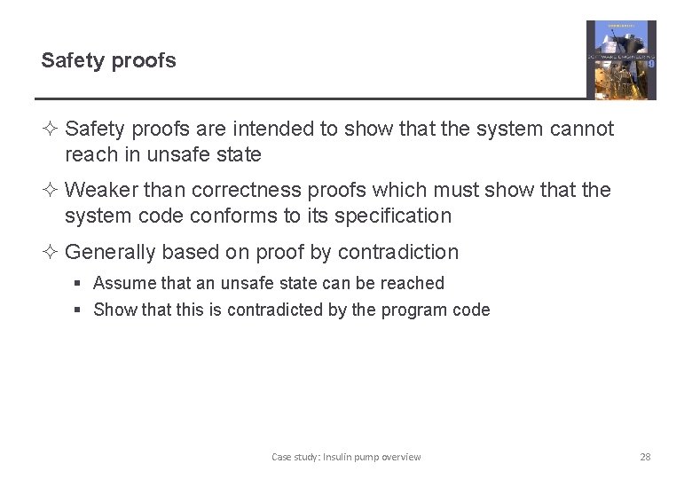 Safety proofs ² Safety proofs are intended to show that the system cannot reach