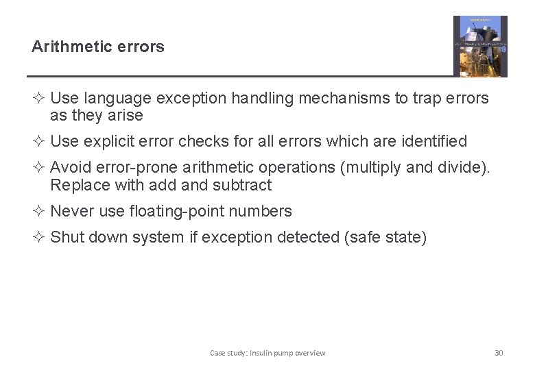 Arithmetic errors ² Use language exception handling mechanisms to trap errors as they arise