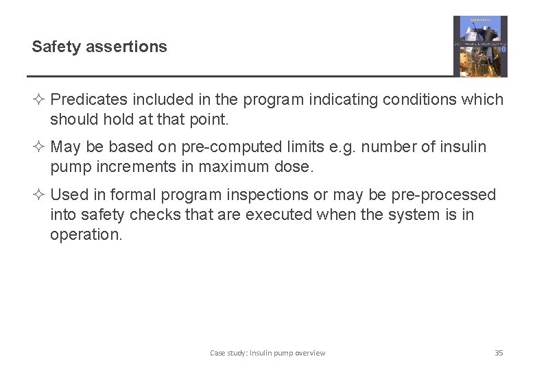 Safety assertions ² Predicates included in the program indicating conditions which should hold at