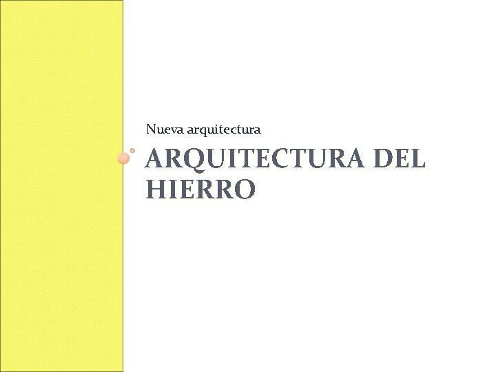 Nueva arquitectura ARQUITECTURA DEL HIERRO 