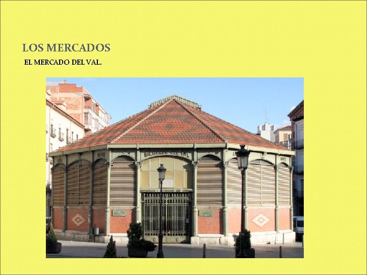 LOS MERCADOS EL MERCADO DEL VAL. 