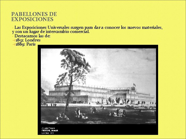 PABELLONES DE EXPOSICIONES Las Exposiciones Universales surgen para dar a conocer los nuevos materiales,