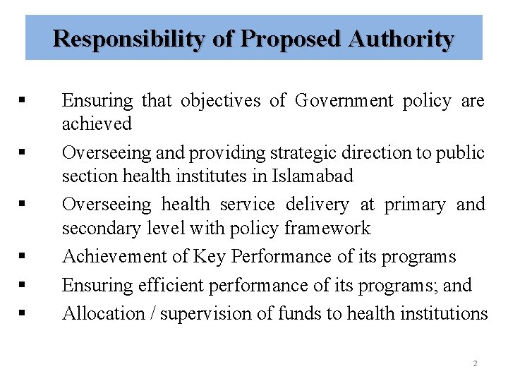 Responsibility of Proposed Authority § § § Ensuring that objectives of Government policy are