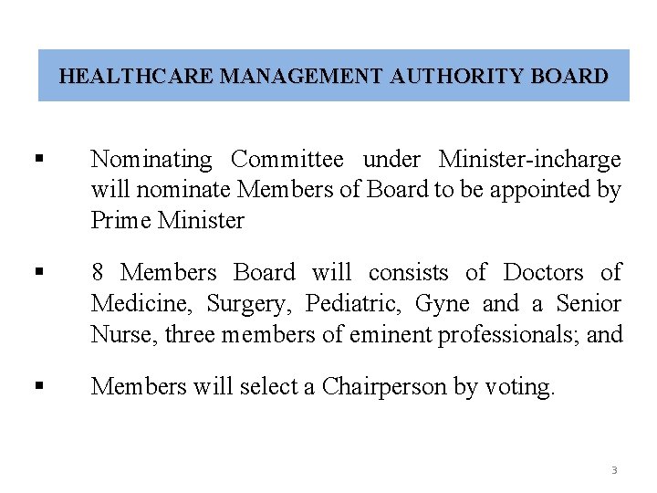 HEALTHCARE MANAGEMENT AUTHORITY BOARD § Nominating Committee under Minister-incharge will nominate Members of Board
