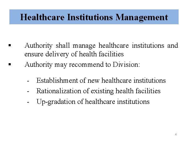 Healthcare Institutions Management § § Authority shall manage healthcare institutions and ensure delivery of