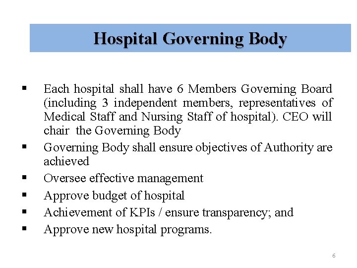 Hospital Governing Body § § § Each hospital shall have 6 Members Governing Board