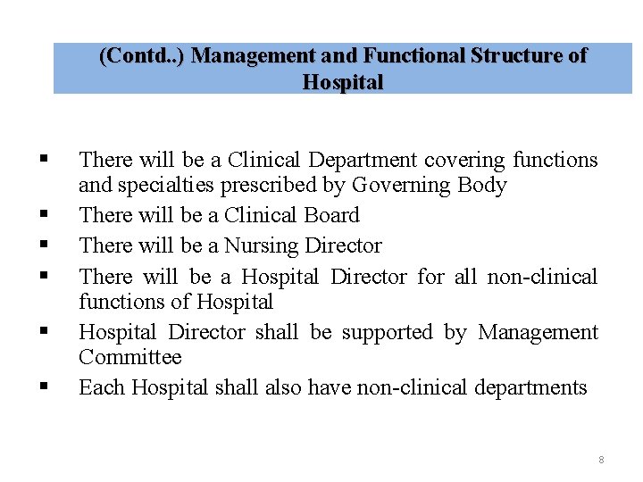 (Contd. . ) Management and Functional Structure of Hospital § § § There will
