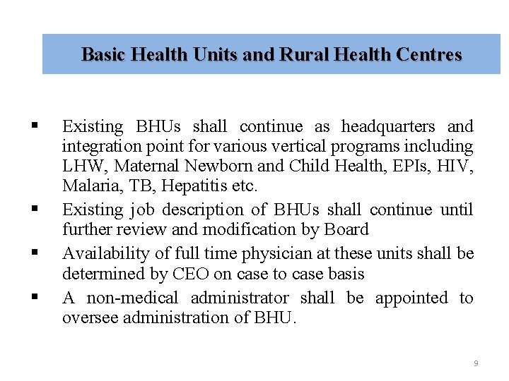 Basic Health Units and Rural Health Centres § § Existing BHUs shall continue as