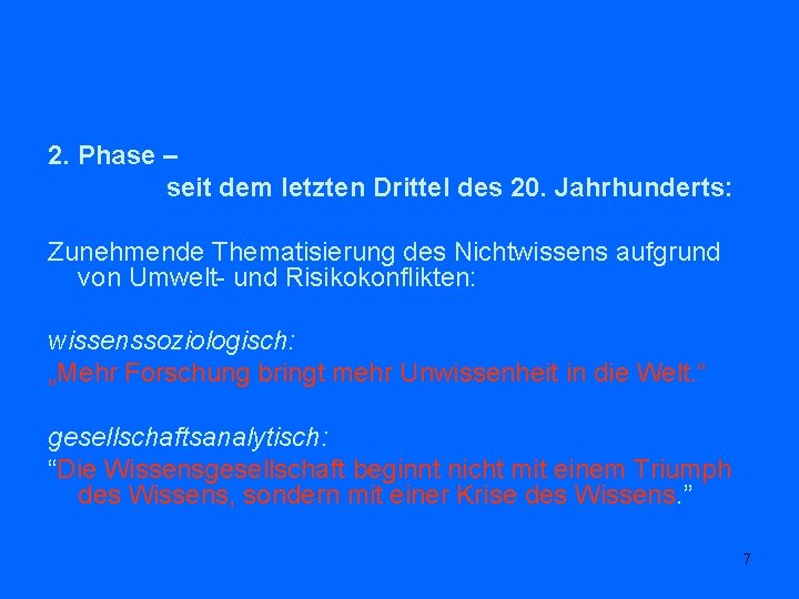 2. Phase – seit dem letzten Drittel des 20. Jahrhunderts: Zunehmende Thematisierung des Nichtwissens