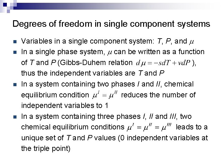 Degrees of freedom in single component systems n n Variables in a single component