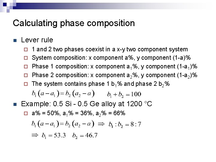 Calculating phase composition n Lever rule ¨ ¨ ¨ n 1 and 2 two