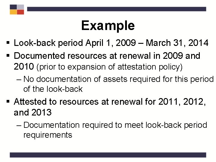 Example § Look-back period April 1, 2009 – March 31, 2014 § Documented resources