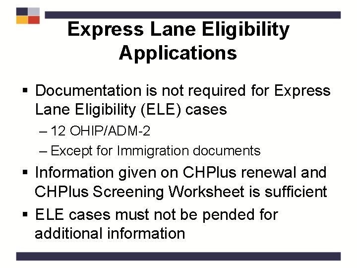 Express Lane Eligibility Applications § Documentation is not required for Express Lane Eligibility (ELE)