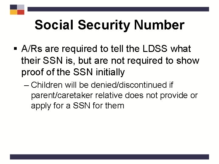 Social Security Number § A/Rs are required to tell the LDSS what their SSN