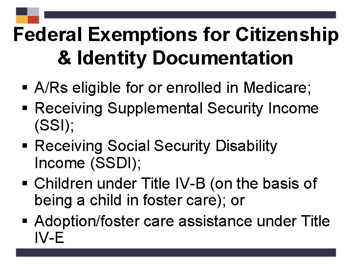 Federal Exemptions for Citizenship & Identity Documentation § A/Rs eligible for or enrolled in