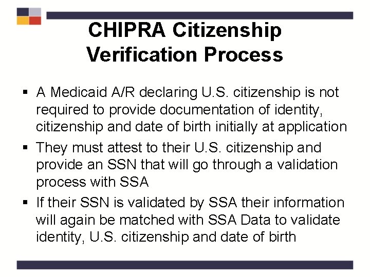 CHIPRA Citizenship Verification Process § A Medicaid A/R declaring U. S. citizenship is not