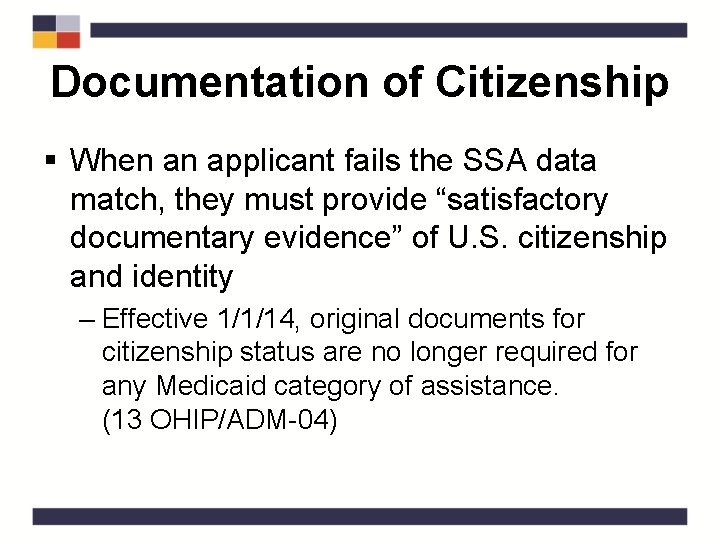 Documentation of Citizenship § When an applicant fails the SSA data match, they must