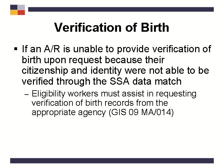 Verification of Birth § If an A/R is unable to provide verification of birth