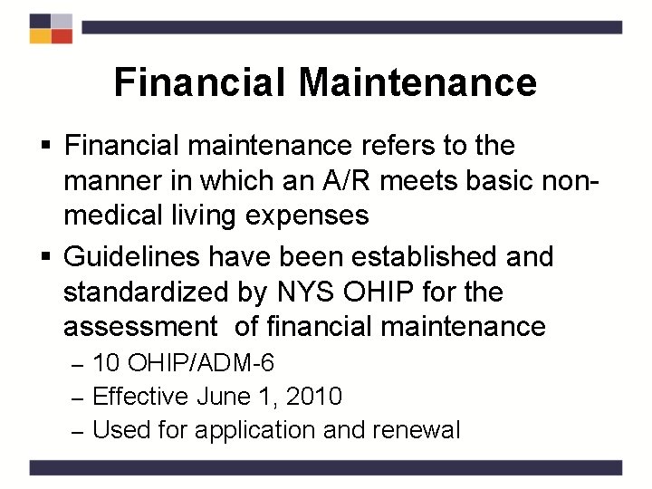 Financial Maintenance § Financial maintenance refers to the manner in which an A/R meets