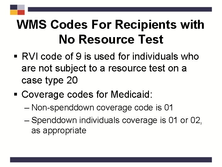WMS Codes For Recipients with No Resource Test § RVI code of 9 is