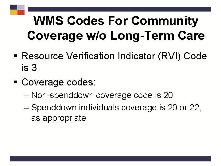 WMS Codes For Community Coverage w/o Long-Term Care § Resource Verification Indicator (RVI) Code