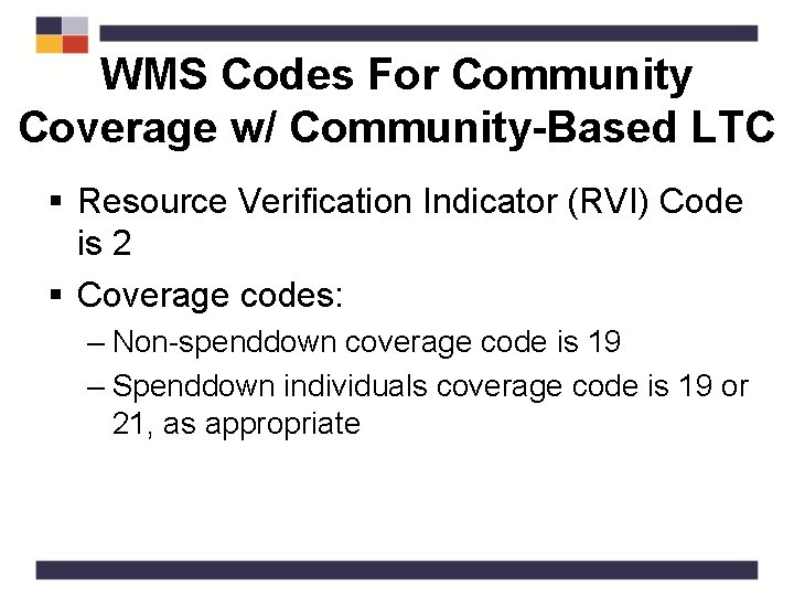 WMS Codes For Community Coverage w/ Community-Based LTC § Resource Verification Indicator (RVI) Code