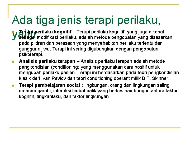 Ada tiga jenis terapi perilaku, Terapi perilaku kognitif – Terapi perilaku kognitif, yang juga
