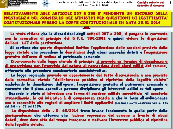 La conformità urbanistico-edilizia alla luce della vigente normativa relatore: Claudio BELCARI Consiglio notarile del