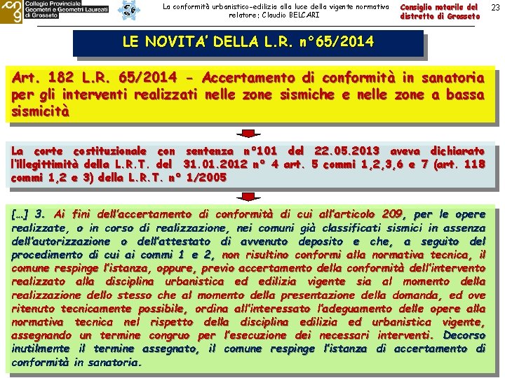 La conformità urbanistico-edilizia alla luce della vigente normativa relatore: Claudio BELCARI Consiglio notarile del