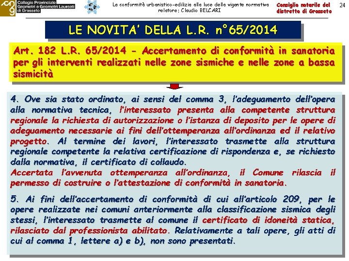 La conformità urbanistico-edilizia alla luce della vigente normativa relatore: Claudio BELCARI Consiglio notarile del