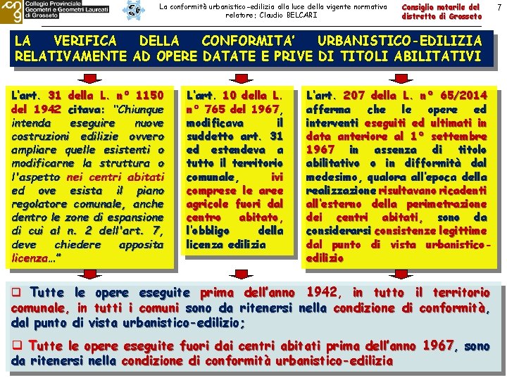 La conformità urbanistico-edilizia alla luce della vigente normativa relatore: Claudio BELCARI Consiglio notarile del