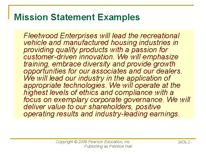 Mission Statement Examples Fleetwood Enterprises will lead the recreational vehicle and manufactured housing industries